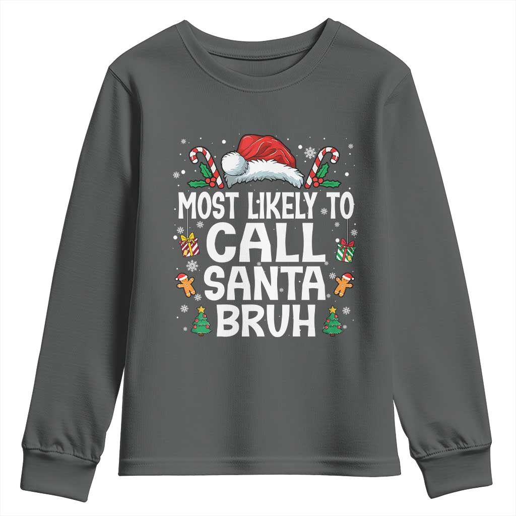 Family Matching Christmas Youth Sweatshirt Most Likely to Call Santa Bruh TS10 Dark Heather Print Your Wear