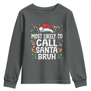 Family Matching Christmas Youth Sweatshirt Most Likely to Call Santa Bruh TS10 Dark Heather Print Your Wear