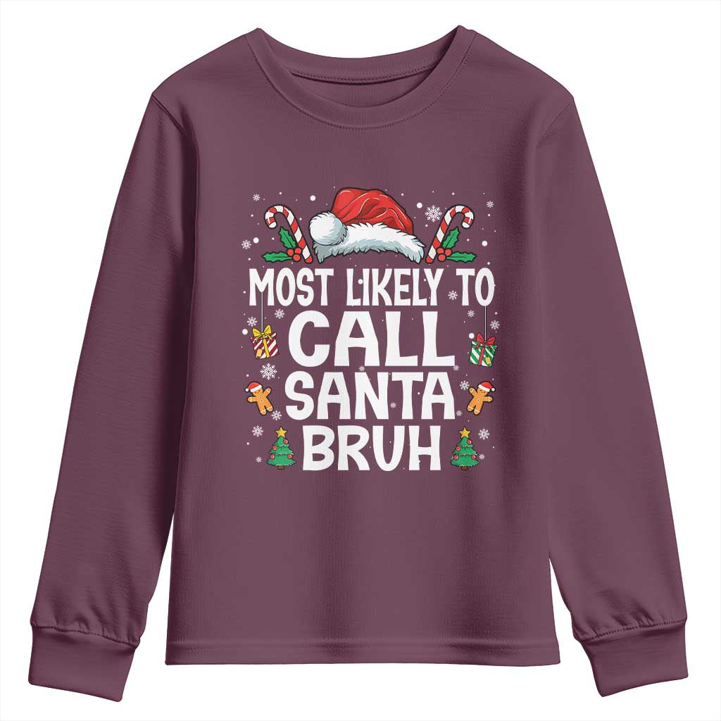 Family Matching Christmas Youth Sweatshirt Most Likely to Call Santa Bruh TS10 Maroon Print Your Wear