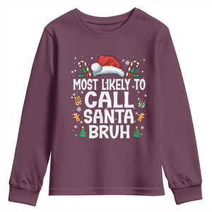 Family Matching Christmas Youth Sweatshirt Most Likely to Call Santa Bruh TS10 Maroon Print Your Wear