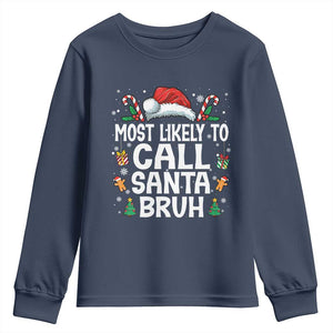 Family Matching Christmas Youth Sweatshirt Most Likely to Call Santa Bruh TS10 Navy Print Your Wear