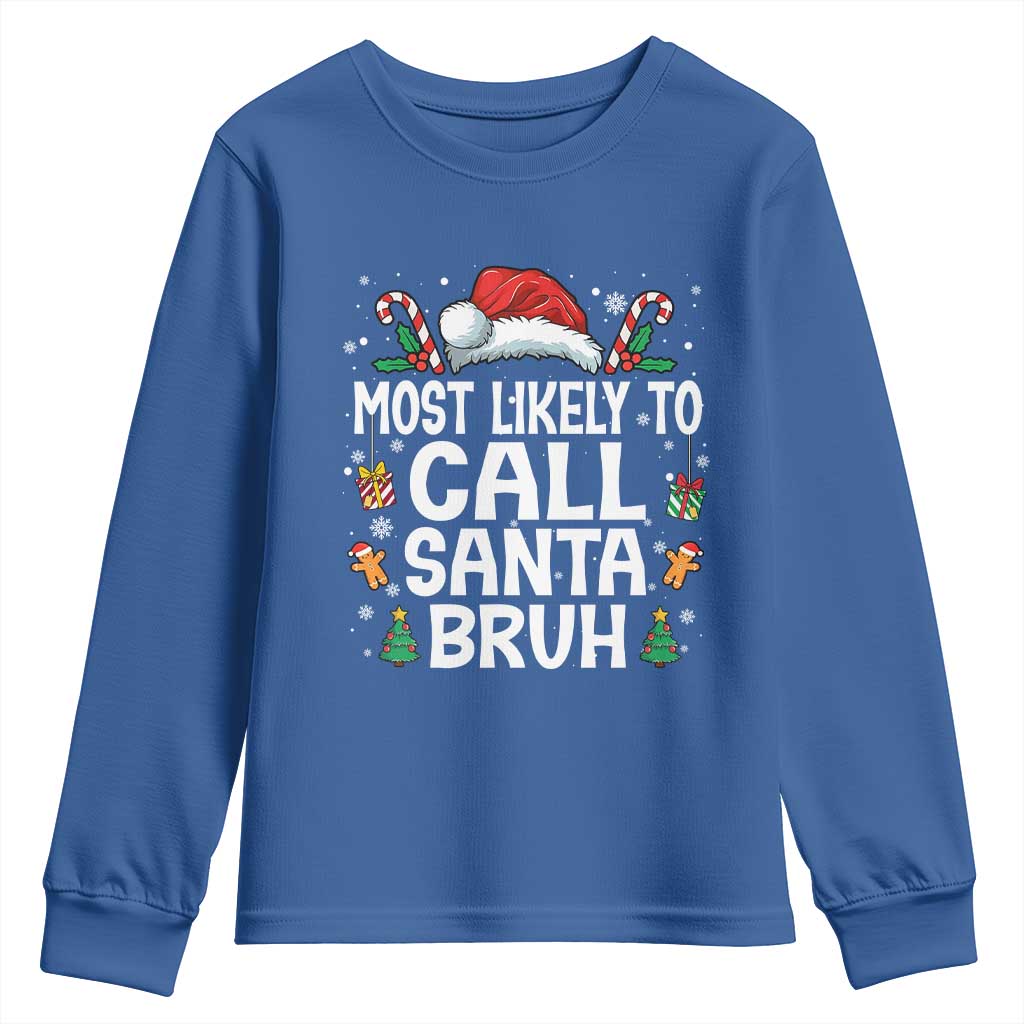 Family Matching Christmas Youth Sweatshirt Most Likely to Call Santa Bruh TS10 Royal Blue Print Your Wear