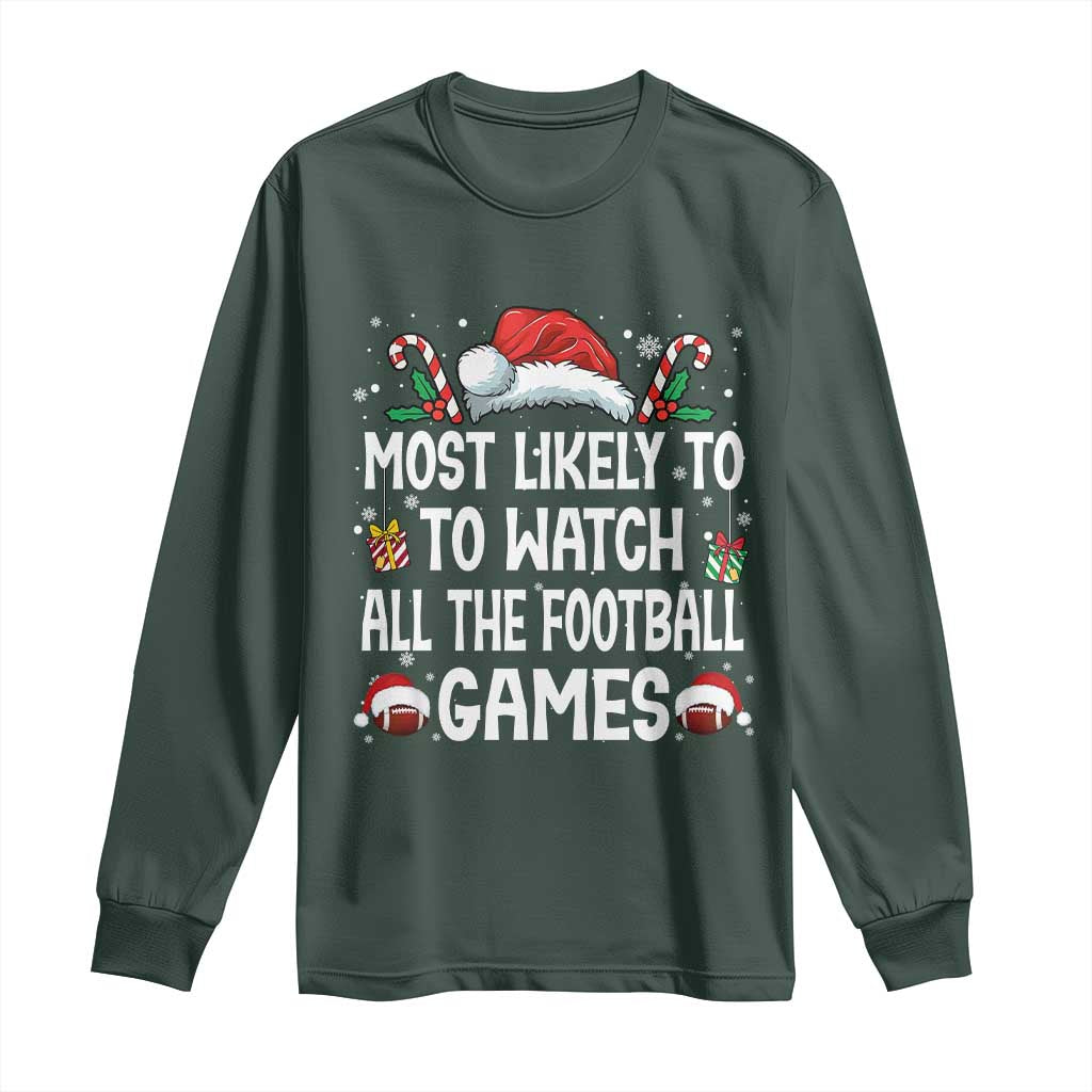 Family Matching Christmas Long Sleeve Shirt Most Likely To Watch All The Football Games TS10 Dark Forest Green Print Your Wear
