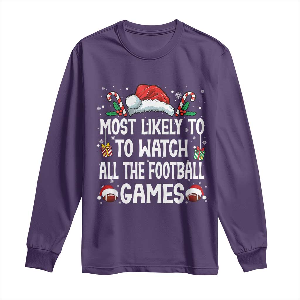 Family Matching Christmas Long Sleeve Shirt Most Likely To Watch All The Football Games TS10 Purple Print Your Wear
