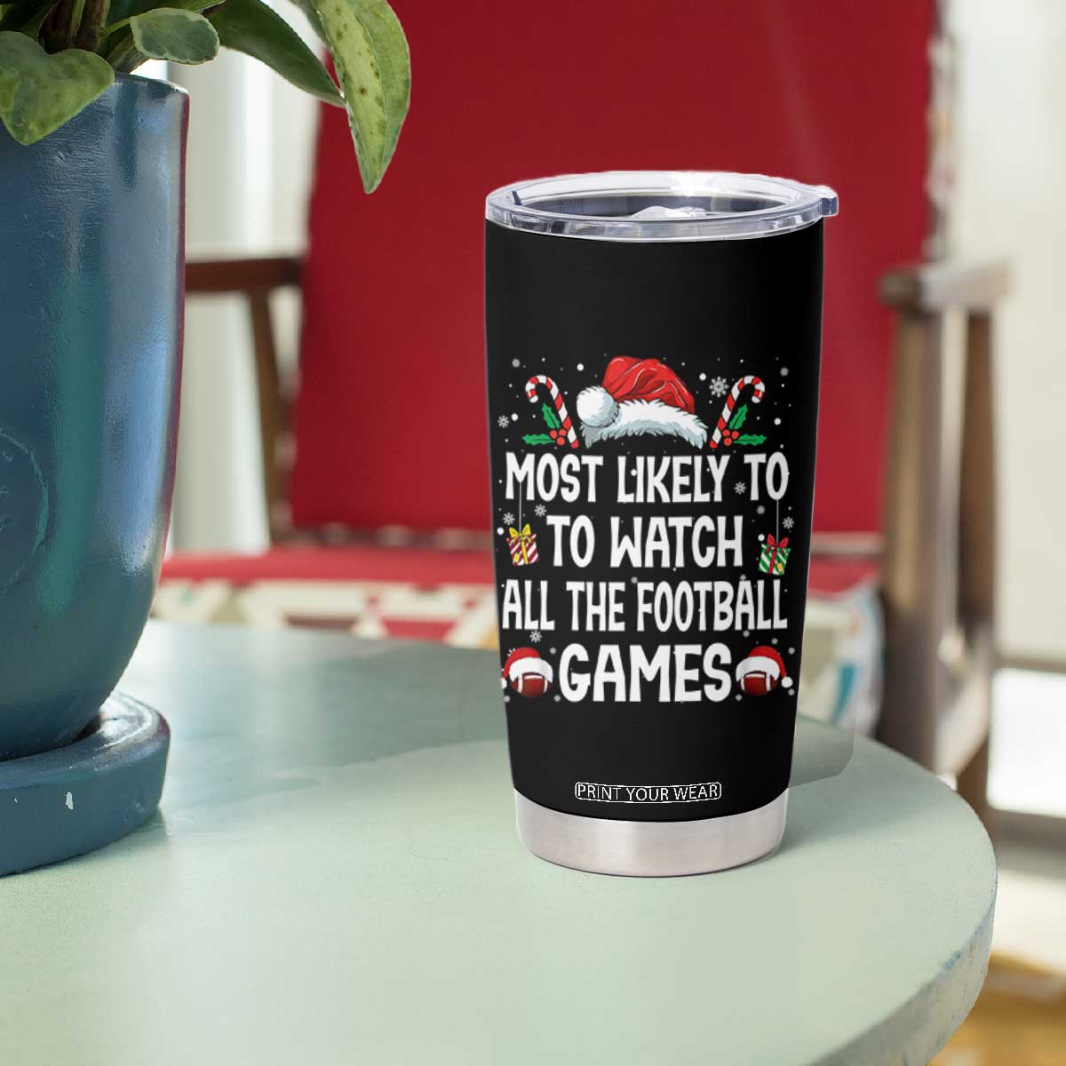 Family Matching Christmas Tumbler Cup Most Likely To Watch All The Football Games TS10 Print Your Wear