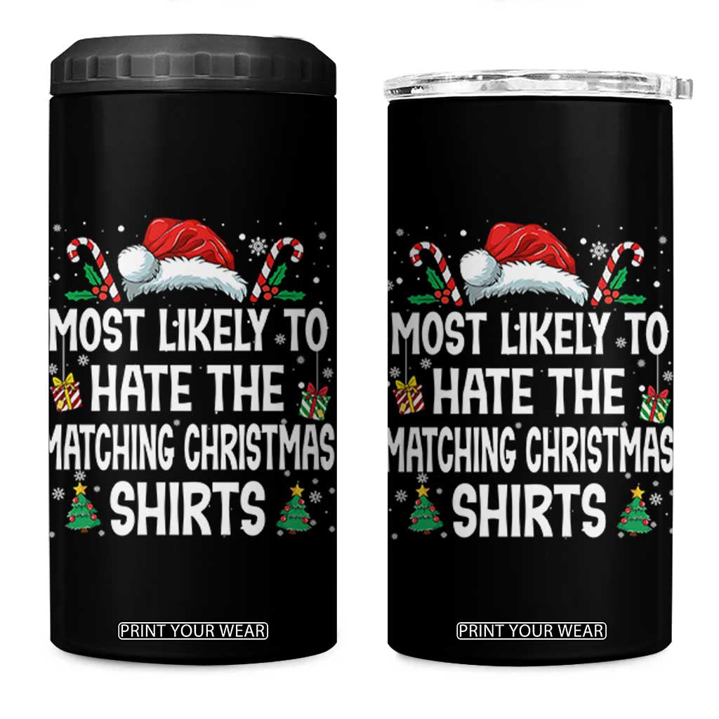 Family Matching Christmas 4 in 1 Can Cooler Tumbler Most Likely To Hate Matching Christmas TS10 One Size: 16 oz Black Print Your Wear
