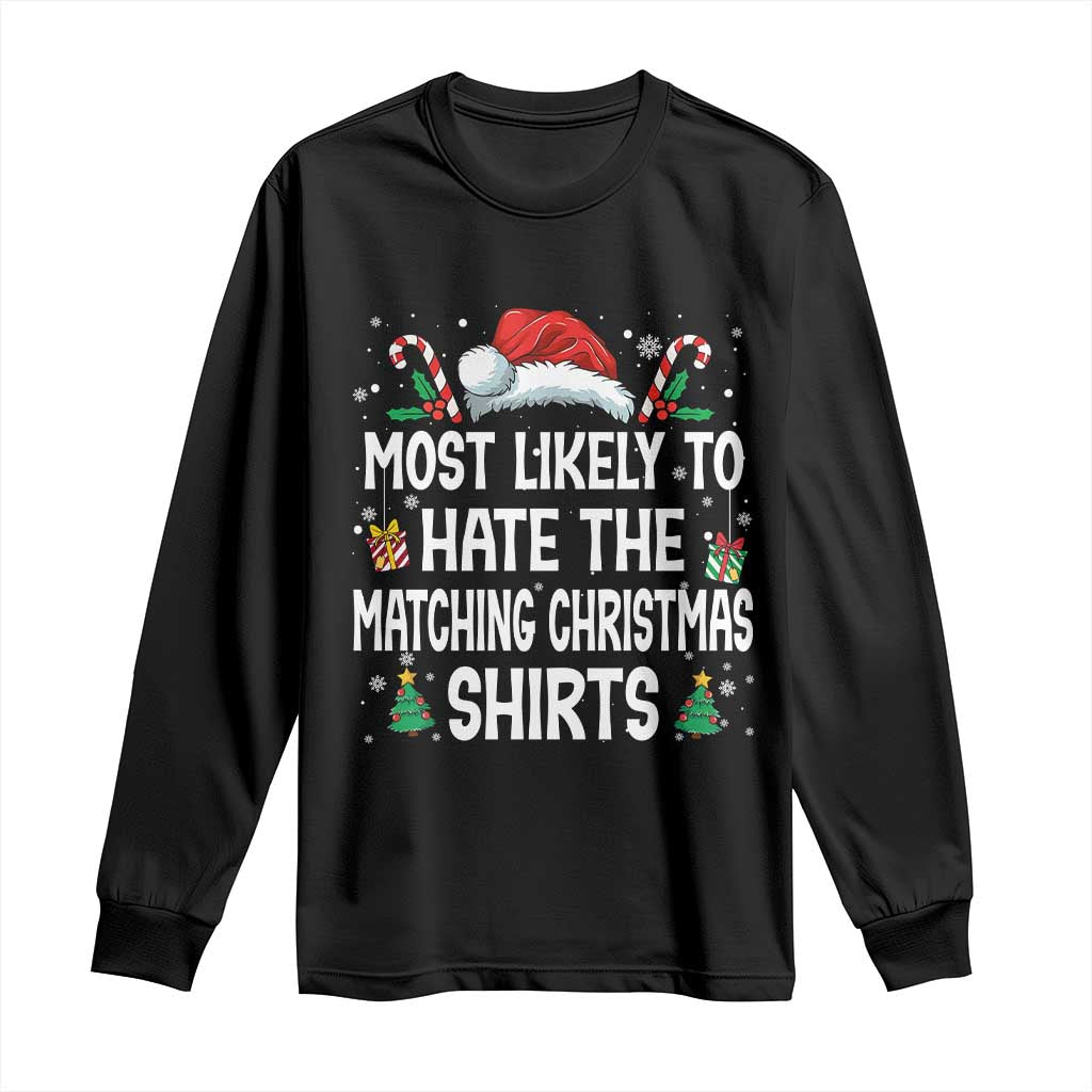 Family Matching Christmas Long Sleeve Shirt Most Likely To Hate Matching Christmas TS10 Black Print Your Wear