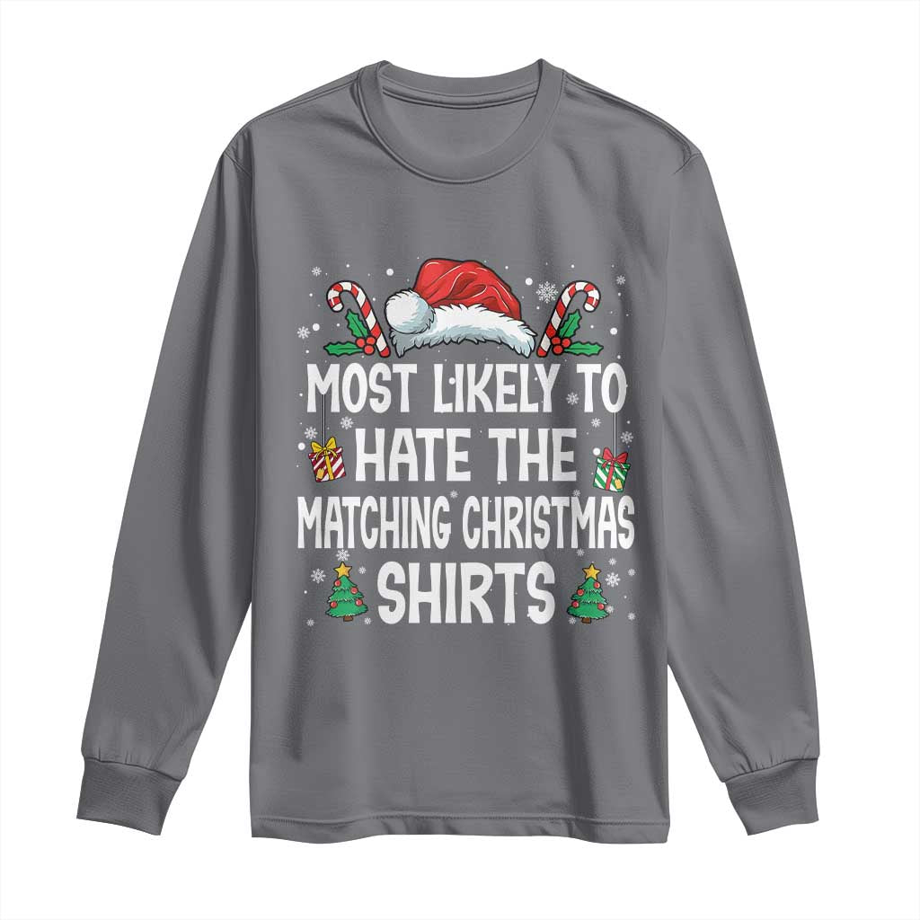 Family Matching Christmas Long Sleeve Shirt Most Likely To Hate Matching Christmas TS10 Charcoal Print Your Wear