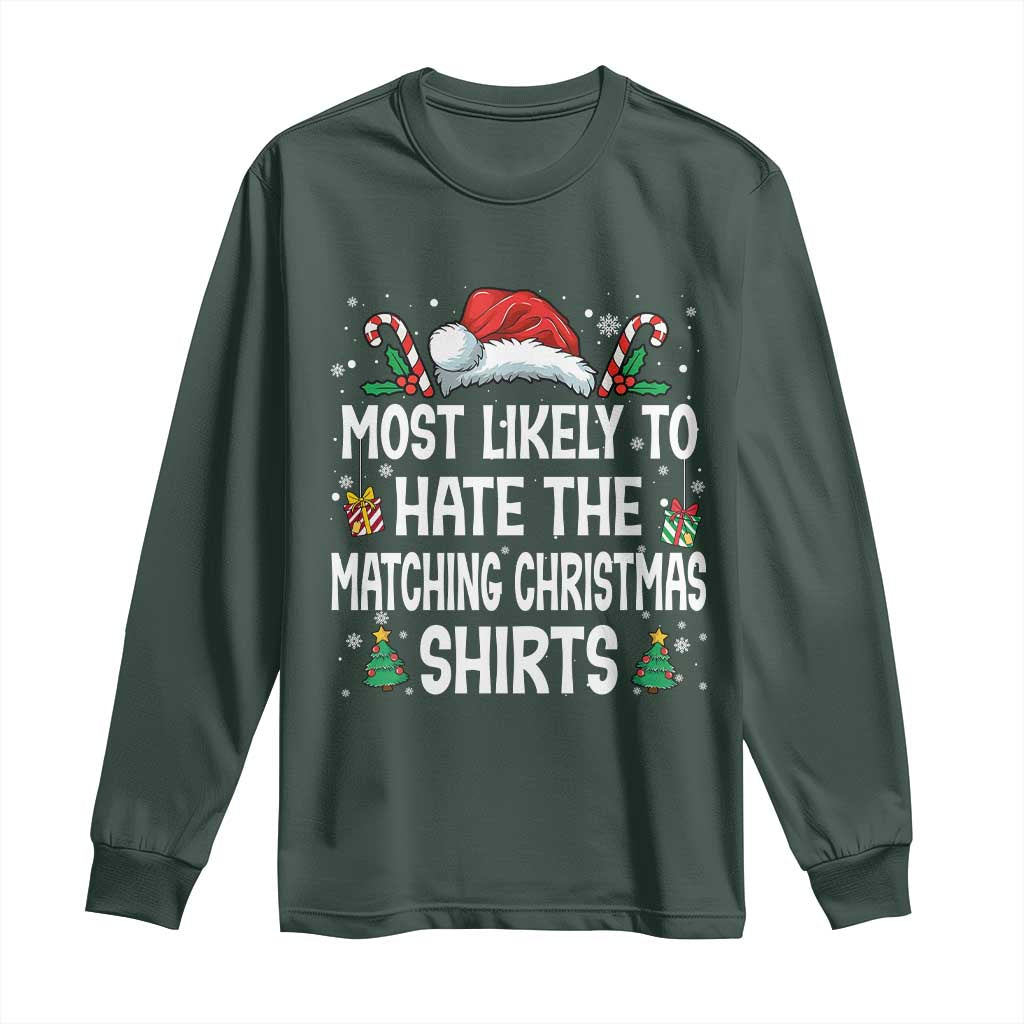 Family Matching Christmas Long Sleeve Shirt Most Likely To Hate Matching Christmas TS10 Dark Forest Green Print Your Wear