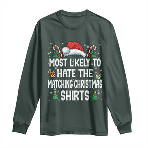 Family Matching Christmas Long Sleeve Shirt Most Likely To Hate Matching Christmas TS10 Dark Forest Green Print Your Wear