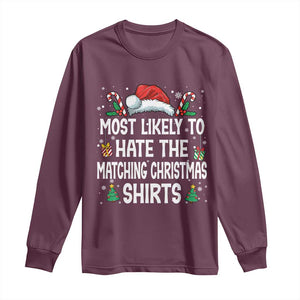 Family Matching Christmas Long Sleeve Shirt Most Likely To Hate Matching Christmas TS10 Maroon Print Your Wear