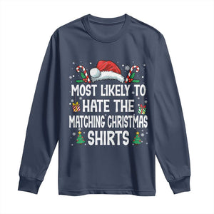 Family Matching Christmas Long Sleeve Shirt Most Likely To Hate Matching Christmas TS10 Navy Print Your Wear