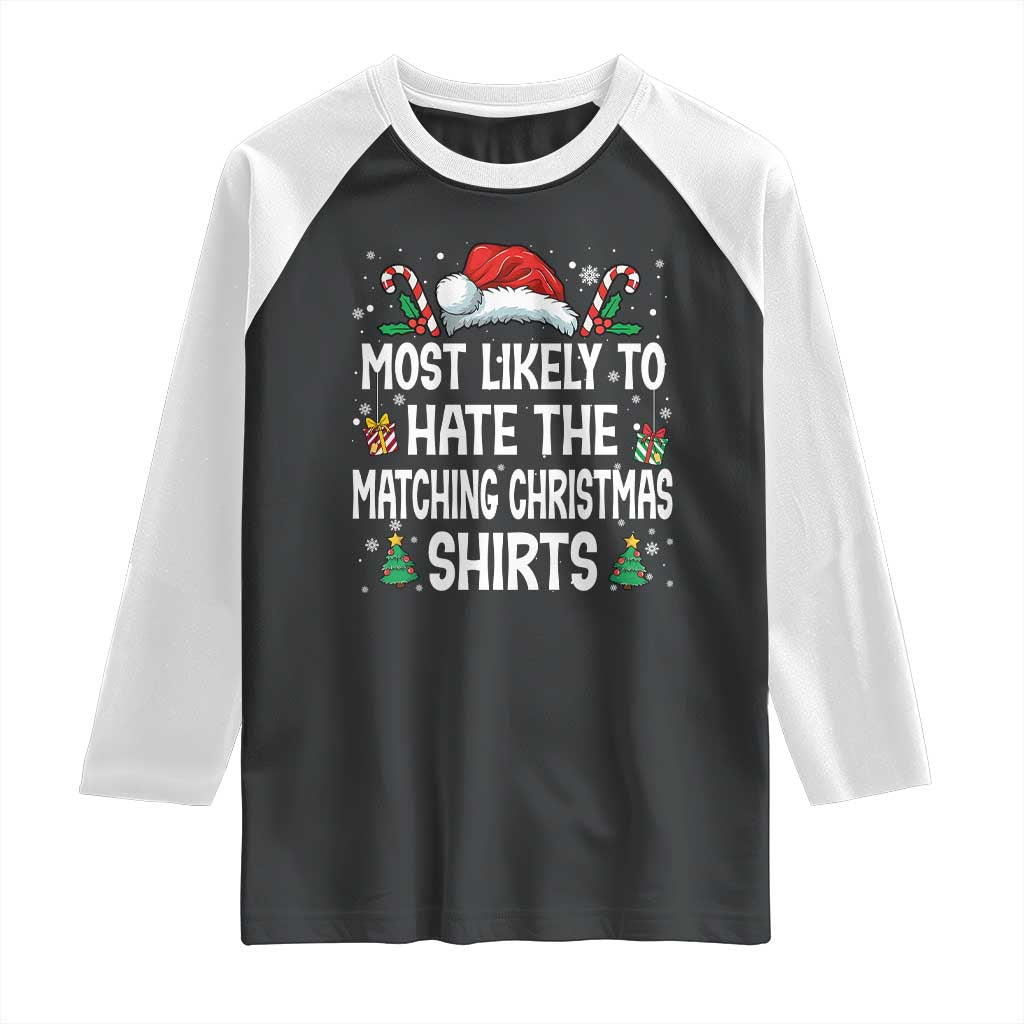 Family Matching Christmas Raglan Shirt Most Likely To Hate Matching Christmas TS10 Black White Print Your Wear