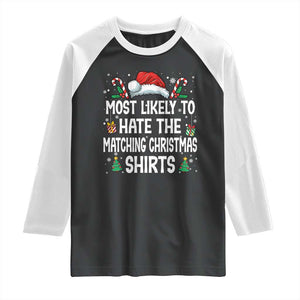 Family Matching Christmas Raglan Shirt Most Likely To Hate Matching Christmas TS10 Black White Print Your Wear