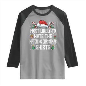 Family Matching Christmas Raglan Shirt Most Likely To Hate Matching Christmas TS10 Sport Gray Black Print Your Wear
