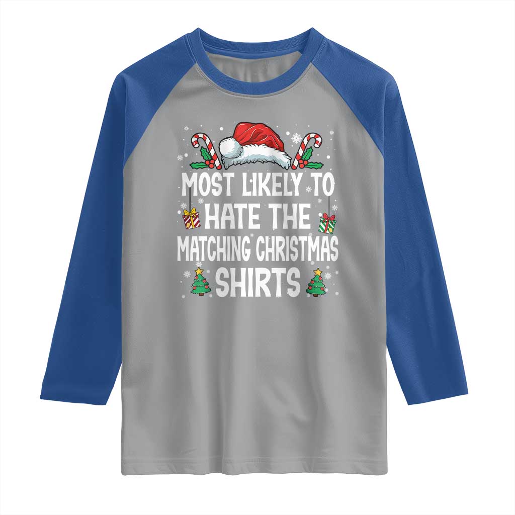 Family Matching Christmas Raglan Shirt Most Likely To Hate Matching Christmas TS10 Sport Gray Royal Print Your Wear
