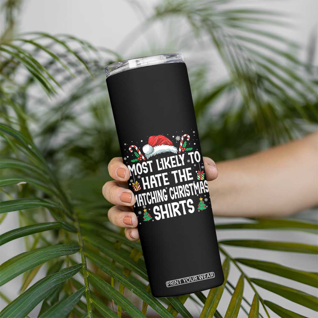 Family Matching Christmas Skinny Tumbler Most Likely To Hate Matching Christmas TS10 Print Your Wear