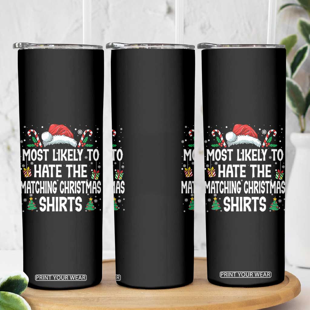 Family Matching Christmas Skinny Tumbler Most Likely To Hate Matching Christmas TS10 Print Your Wear