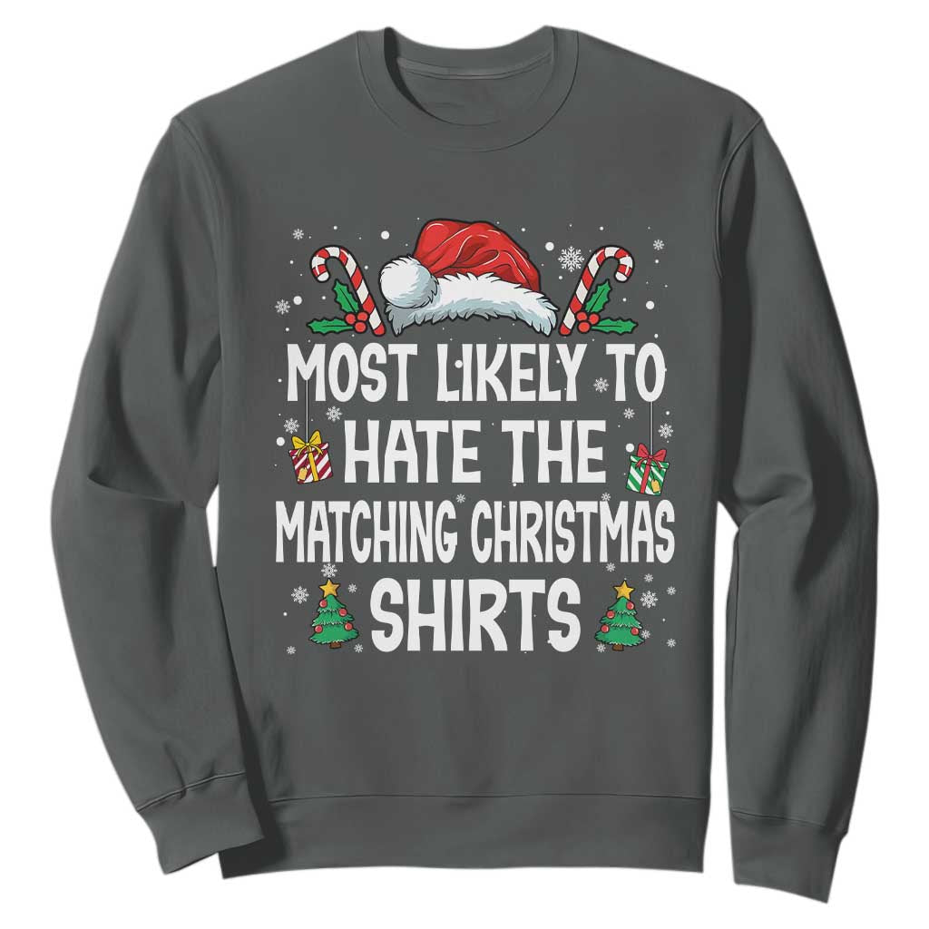 Family Matching Christmas Sweatshirt Most Likely To Hate Matching Christmas TS10 Dark Heather Print Your Wear
