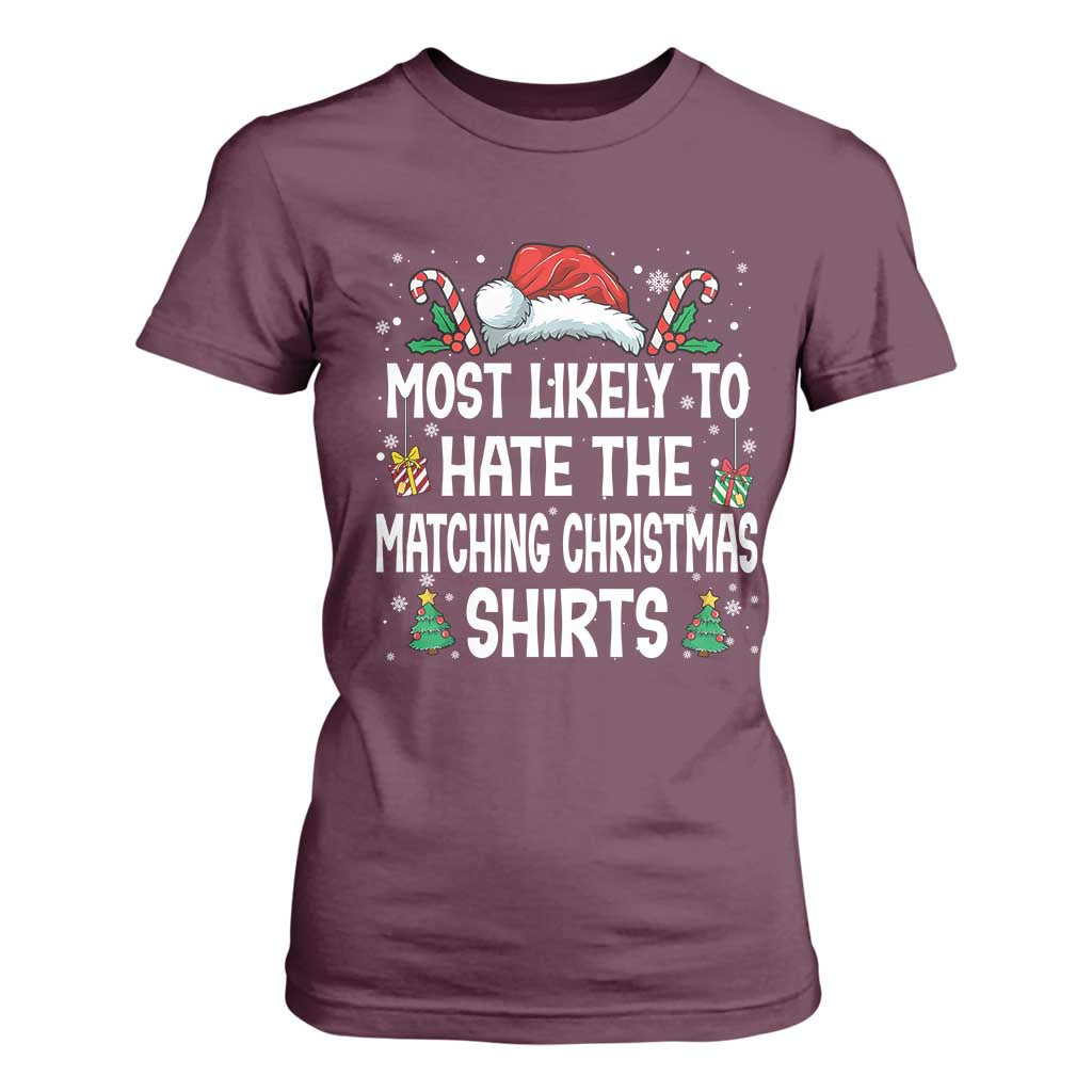 Family Matching Christmas T Shirt For Women Most Likely To Hate Matching Christmas TS10 Maroon Print Your Wear