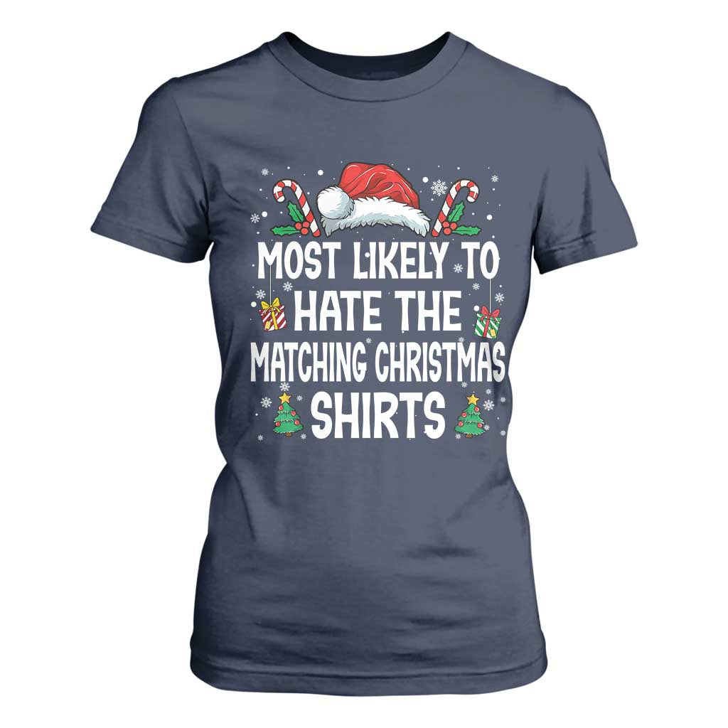 Family Matching Christmas T Shirt For Women Most Likely To Hate Matching Christmas TS10 Navy Print Your Wear