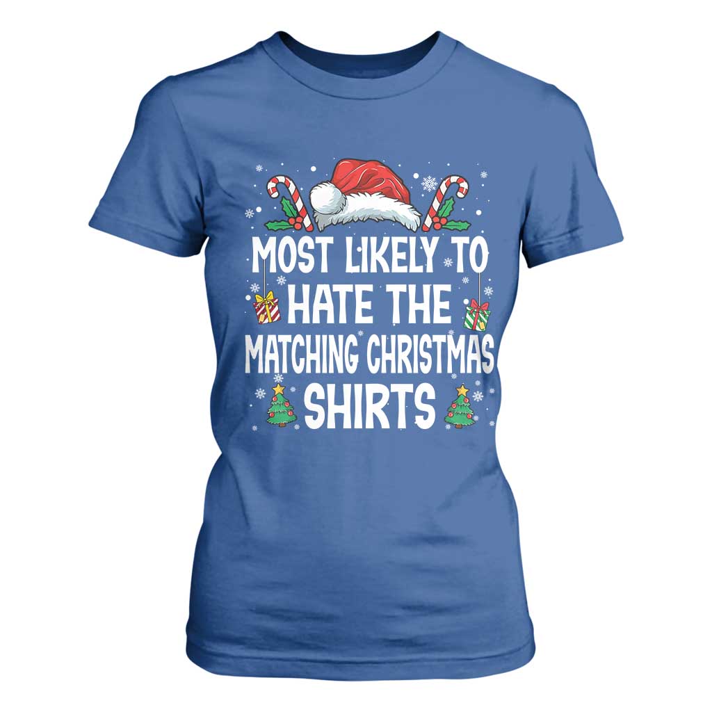 Family Matching Christmas T Shirt For Women Most Likely To Hate Matching Christmas TS10 Royal Blue Print Your Wear