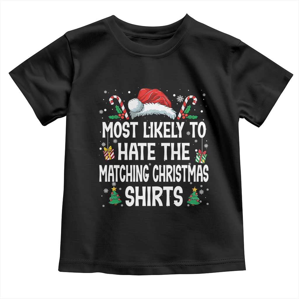 Family Matching Christmas Toddler T Shirt Most Likely To Hate Matching Christmas TS10 Black Print Your Wear
