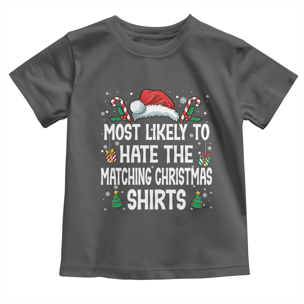 Family Matching Christmas Toddler T Shirt Most Likely To Hate Matching Christmas TS10 Dark Heather Print Your Wear