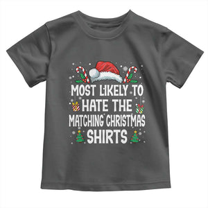 Family Matching Christmas Toddler T Shirt Most Likely To Hate Matching Christmas TS10 Dark Heather Print Your Wear