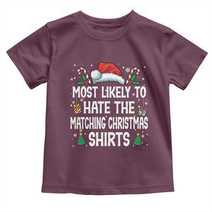 Family Matching Christmas Toddler T Shirt Most Likely To Hate Matching Christmas TS10 Maroon Print Your Wear