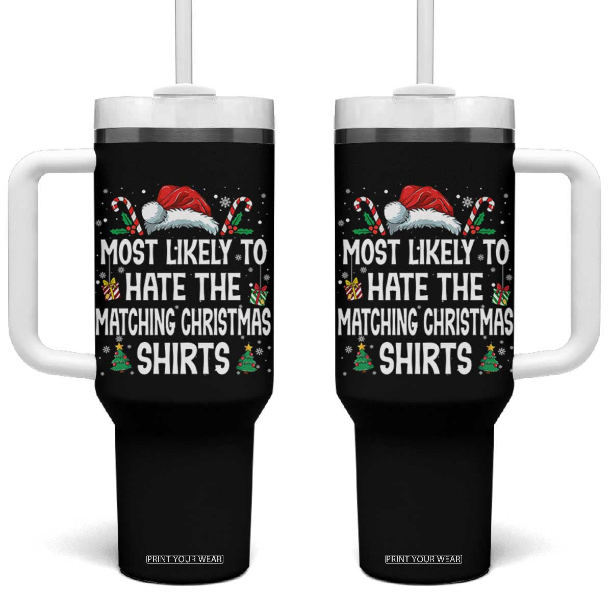 Family Matching Christmas Tumbler With Handle Most Likely To Hate Matching Christmas TS10 One Size: 40 oz Black Print Your Wear