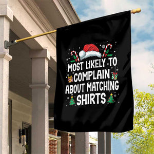 Family Matching Christmas Garden Flag Funny Most Likely To Complain About Matching Shirts TS10 Print Your Wear