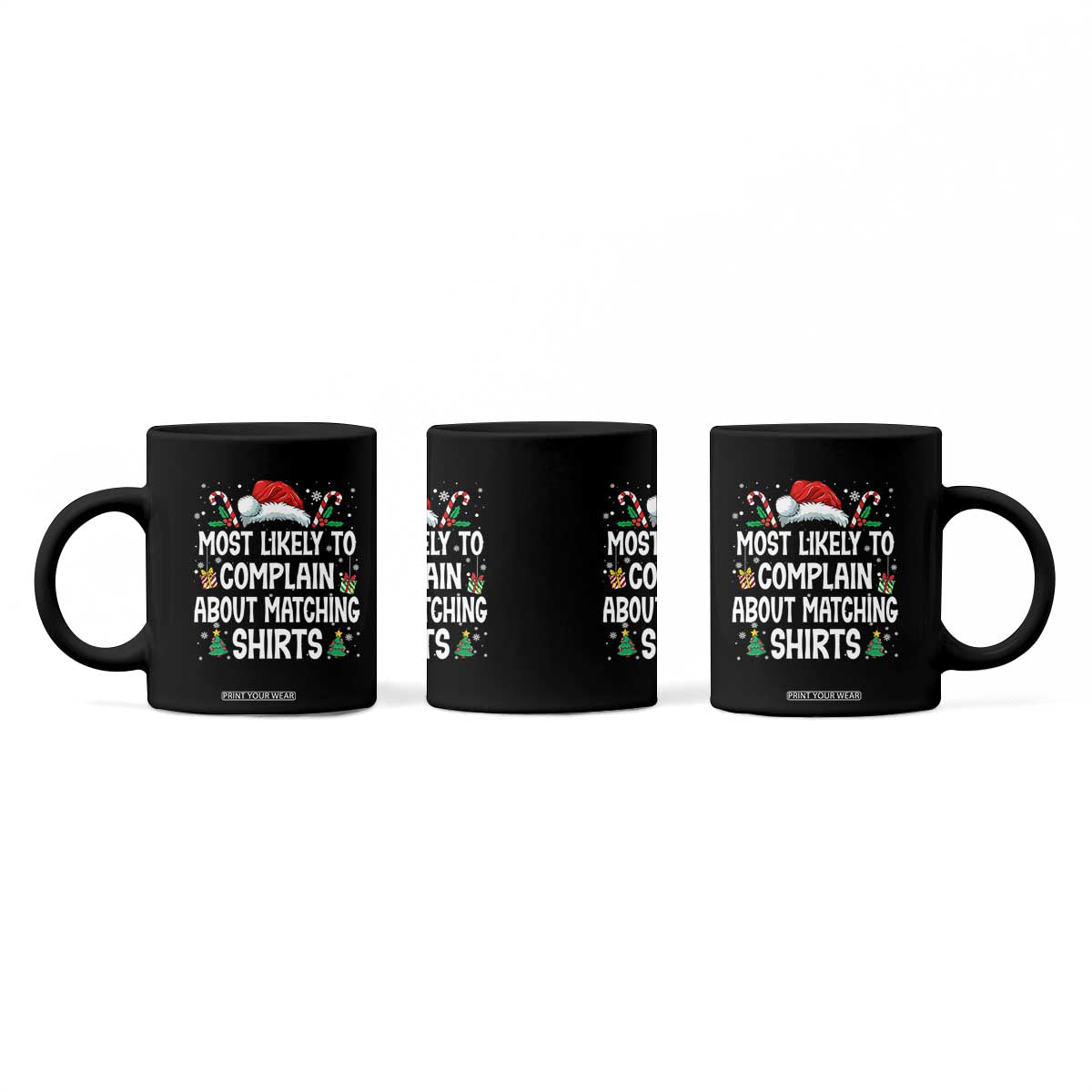 Family Matching Christmas Coffee Mug Funny Most Likely To Complain About Matching Shirts TS10 Print Your Wear