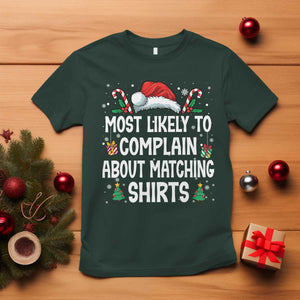 Family Matching Christmas T Shirt Funny Most Likely To Complain About Matching Shirts TS10 Dark Forest Green Print Your Wear
