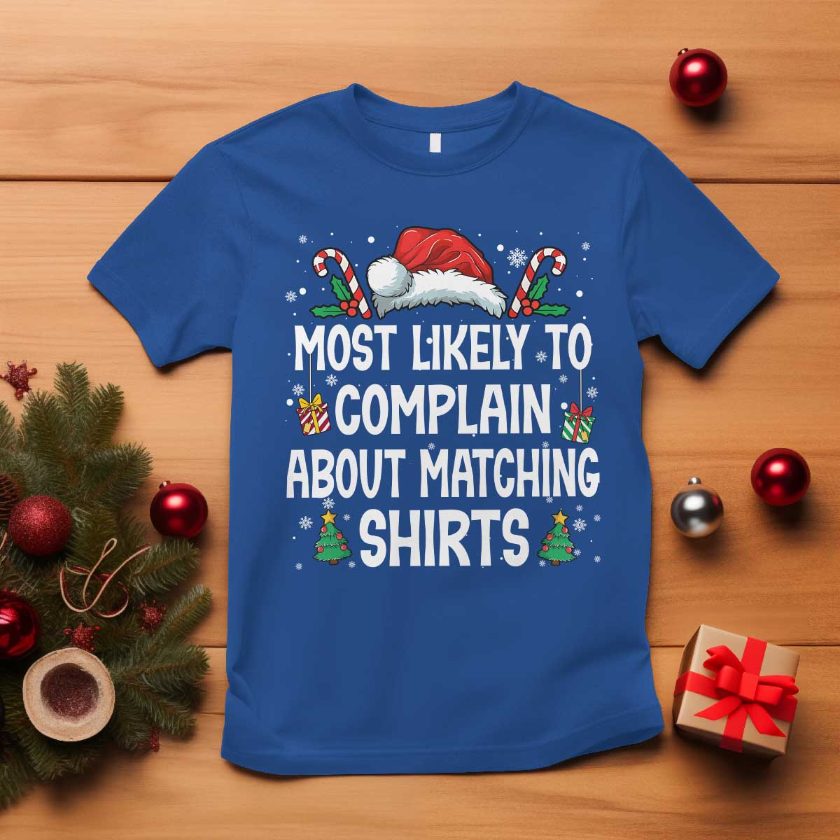 Family Matching Christmas T Shirt Funny Most Likely To Complain About Matching Shirts TS10 Royal Blue Print Your Wear