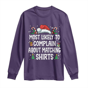 Family Matching Christmas Long Sleeve Shirt Funny Most Likely To Complain About Matching Shirts TS10 Purple Print Your Wear