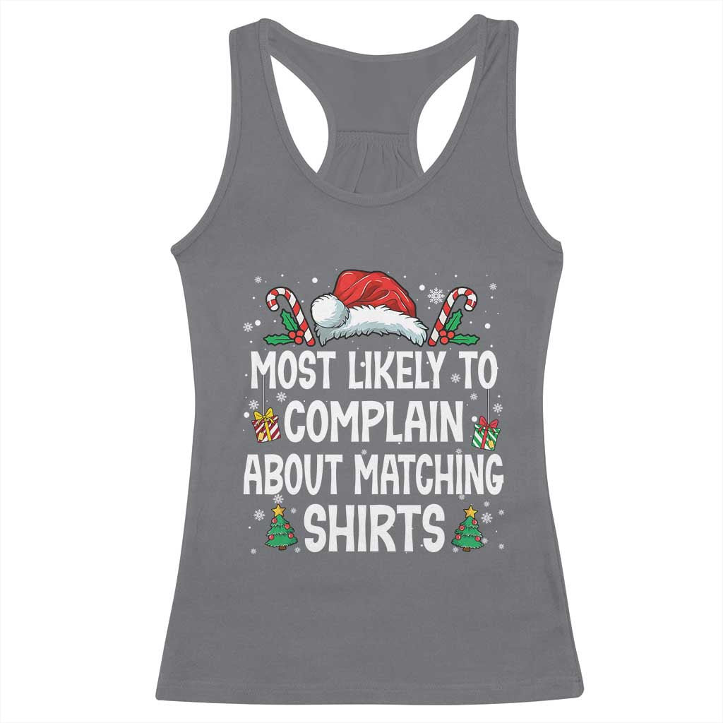 Family Matching Christmas Racerback Tank Top Funny Most Likely To Complain About Matching Shirts TS10 Charcoal Print Your Wear