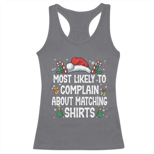 Family Matching Christmas Racerback Tank Top Funny Most Likely To Complain About Matching Shirts TS10 Charcoal Print Your Wear