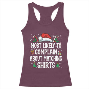 Family Matching Christmas Racerback Tank Top Funny Most Likely To Complain About Matching Shirts TS10 Maroon Print Your Wear
