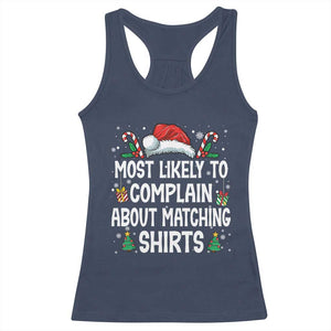 Family Matching Christmas Racerback Tank Top Funny Most Likely To Complain About Matching Shirts TS10 Navy Print Your Wear