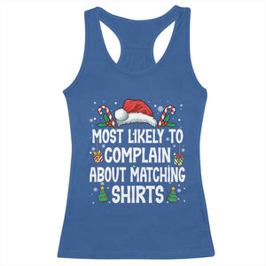 Family Matching Christmas Racerback Tank Top Funny Most Likely To Complain About Matching Shirts TS10 Royal Blue Print Your Wear