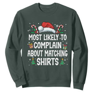 Family Matching Christmas Sweatshirt Funny Most Likely To Complain About Matching Shirts TS10 Dark Forest Green Print Your Wear