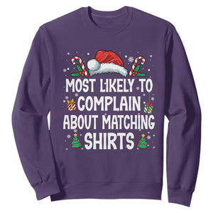 Family Matching Christmas Sweatshirt Funny Most Likely To Complain About Matching Shirts TS10 Purple Print Your Wear