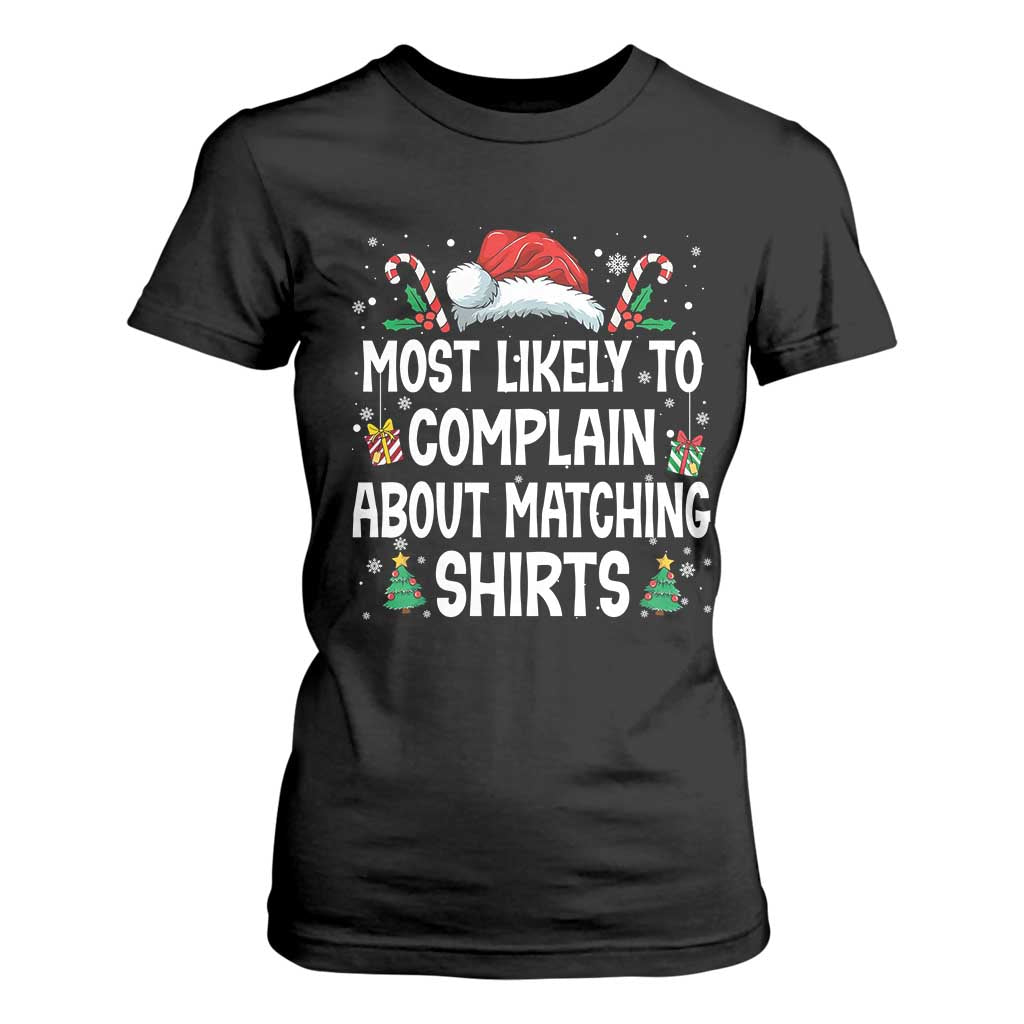 Family Matching Christmas T Shirt For Women Funny Most Likely To Complain About Matching Shirts TS10 Black Print Your Wear