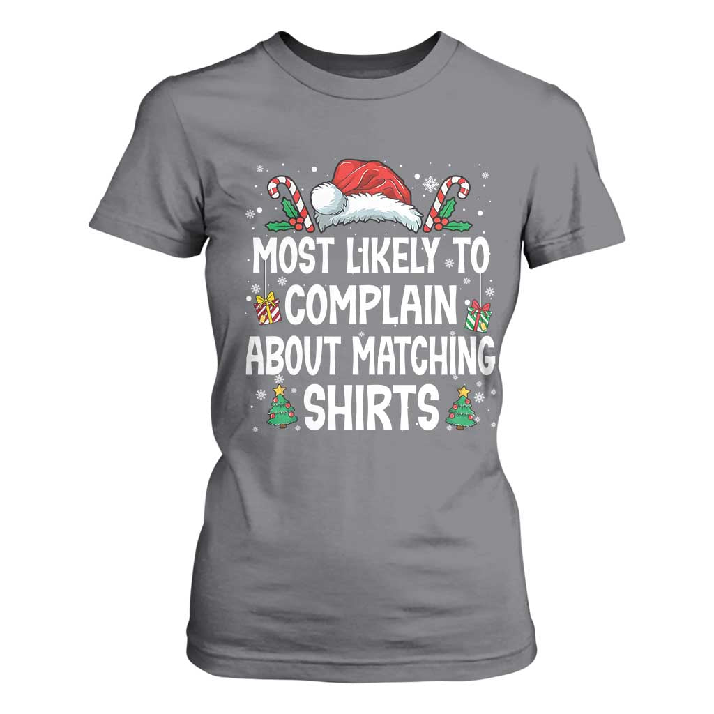 Family Matching Christmas T Shirt For Women Funny Most Likely To Complain About Matching Shirts TS10 Charcoal Print Your Wear
