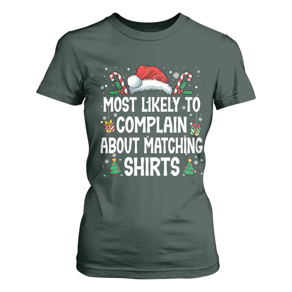 Family Matching Christmas T Shirt For Women Funny Most Likely To Complain About Matching Shirts TS10 Dark Forest Green Print Your Wear