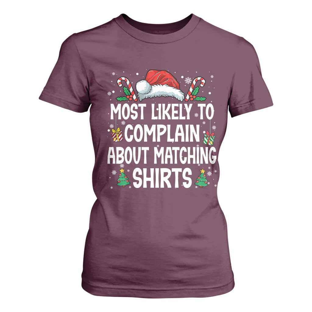 Family Matching Christmas T Shirt For Women Funny Most Likely To Complain About Matching Shirts TS10 Maroon Print Your Wear
