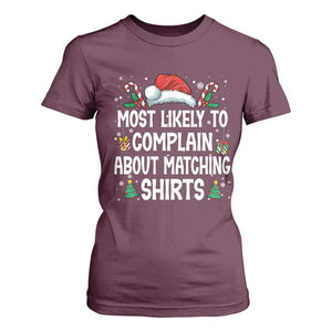 Family Matching Christmas T Shirt For Women Funny Most Likely To Complain About Matching Shirts TS10 Maroon Print Your Wear