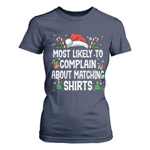 Family Matching Christmas T Shirt For Women Funny Most Likely To Complain About Matching Shirts TS10 Navy Print Your Wear