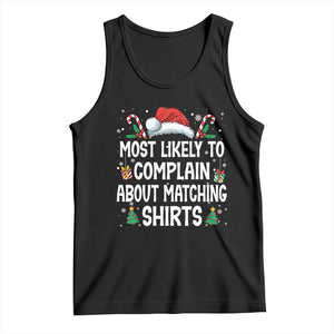Family Matching Christmas Tank Top Funny Most Likely To Complain About Matching Shirts TS10 Black Print Your Wear